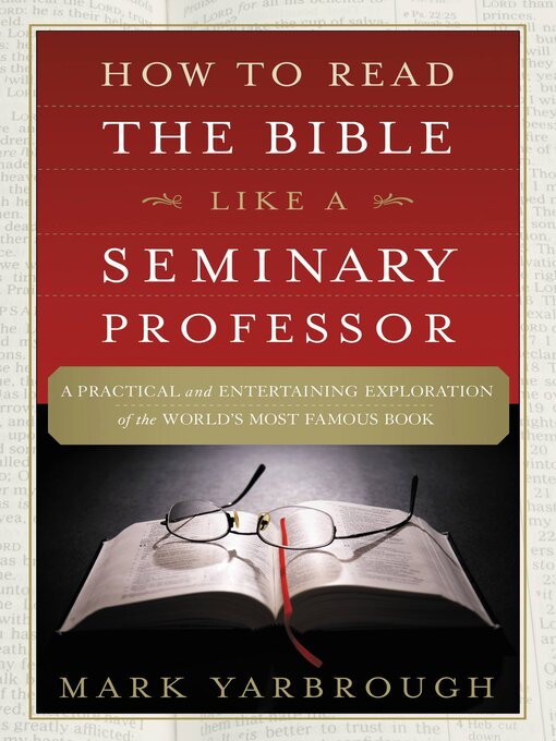 Title details for How to Read the Bible Like a Seminary Professor by Mark Yarbrough - Available
